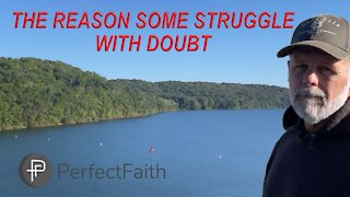 The Reason Some Struggle With Doubt