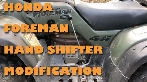 Honda Foreman Hand Shift Modification