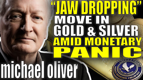 "Jaw Dropping" Move In Gold & Silver Amid Monetary Panic | Michael Oliver