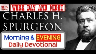 JUL 31 PM | WORK DAY AND NIGHT | C H Spurgeon's Morning and Evening | Audio Devotional