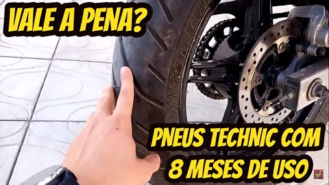 PNEUS TECHNIC COM OITO MESES DE USO / O PNEU TECNICH É BOM / MINHA OPINIÃO SOBRE OS PNEUS TECHNIC