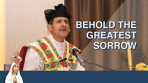 Behold the Greatest Sorrow | A Brief Sermon by Fr. Michael Rodríguez
