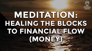 Healing Blocks To Financial Flow (Money) // Morning Meditation for Women