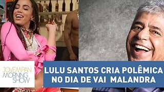 No dia do lançamento de "Vai Malandra", de Anitta, Lulu Santos faz críticas à música brasileira