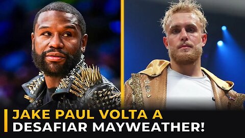 JAKE PAUL DESAFIA FLOYD MAYWEATHER PARA LUTA DE INVICTOS NO BOXE!