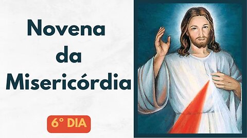 06º Dia Novena da Misericórdia - Santa Faustina