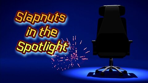 Slapnuts in the Spotlight (Pilot)