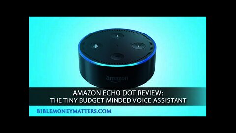 Amazon Echo Dot Review: The Tiny Budget Minded Voice Assistant