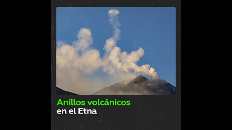 El Etna exhibe anillos de humo en el cielo, similares a “medusas”