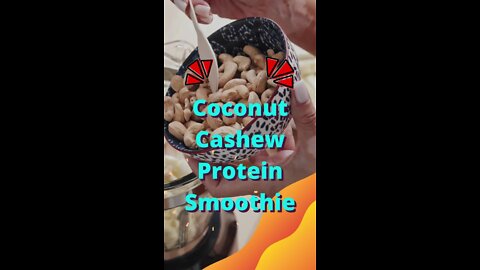 Coconut Cashew Protein Smoothie