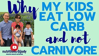 Why my Kids are Keto, Low Carb and not on a full Carnivore Diet