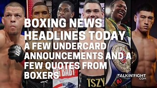 A few undercard announcements and a few quotes from boxers | Talkin' Fight