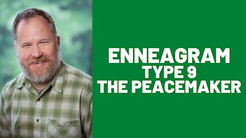 Enneagram: Type 9 (The Peacemaker)