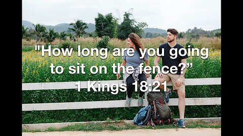 To the church … "How long are you going to sit on the fence?” - Part 2