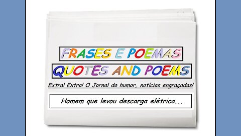 Notícias engraçadas: Homem que levou descarga elétrica... [Frases e Poemas]