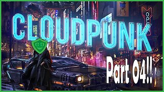 Things Are Getting A Bit More interesting! | Cloudpunk - Part 04