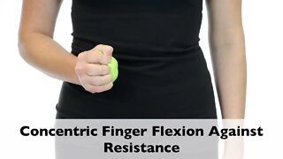 Concentric Finger Flexion Against Resistance