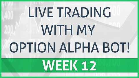 Live Results! Automated Options Trading For Passive Income! Week 12 Using Option Alpha!