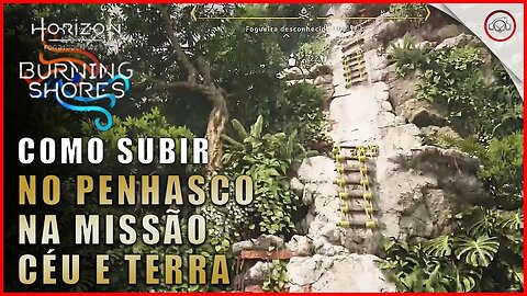 Horizon DLC Burning Shores, Como subir no penhasco na missão Céu e Terra | super dica PT-BR