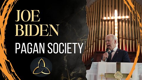 Joe Biden and the Pagan Society