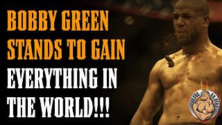 Bobby Green Will Be the BIGGEST STAR in the UFC if he WINS!!!