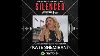 Episode 16 - SILENCED with Tommy Robinson - Kate Sherimani