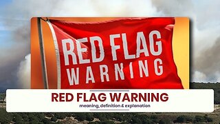 What is RED FLAG WARNING?