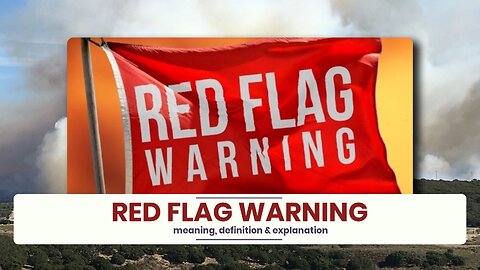 What is RED FLAG WARNING?