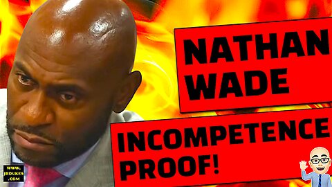 PROOF OF NATHAN WADE'S INCOMPETENCE: HANDLING FANI WILLIS' CASE AGAINST DONALD TRUMP