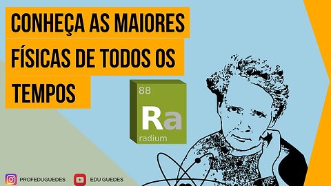 Conheça as Maiores Físicas de Todos os Tempos - Mulheres que Revolucionaram a Ciência