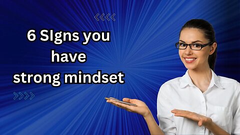 Signs you have strong mindset | strong mind set