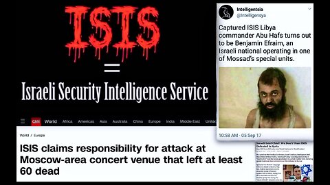 Moscow Attack Unites Russia World Knows Israel Is ISIS Israeli Security Intelligence Service Exposed