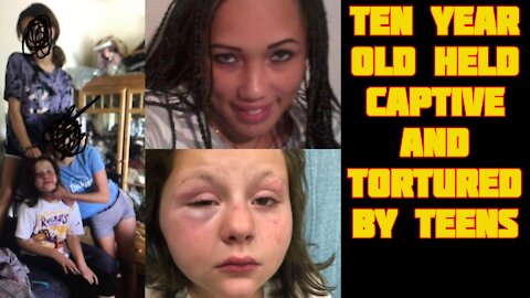 Ten Year Old Held Captive and Tortured By Teens For HOURS While Their Mother Allegedly Filmed