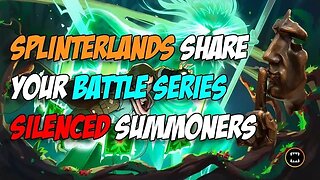 Splinterlands Battle Share Series Silenced Summoners