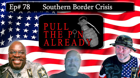 PTPA (Episode # 78): Crisis at the southern border