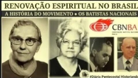 O AVIVAMENTO ESPIRITUAL NAS IGREJAS BATISTAS. COMO TUDO COMEÇOU? CONVENÇÃO BATISTA NACIONAL