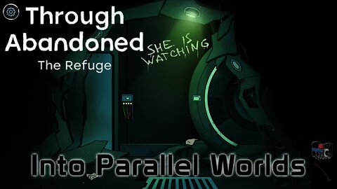 Through Abandoned: The Refuge - Into Parallel Worlds