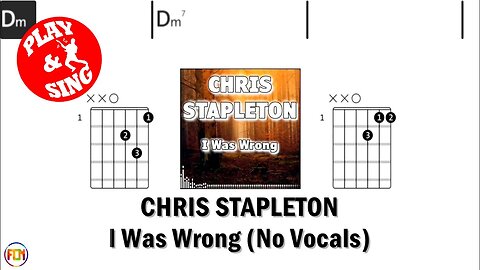 CHRIS STAPLETON I Was Wrong FCN GUITAR CHORDS & LYRICS NO VOCALS