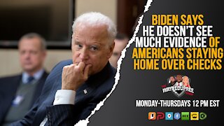 Biden Claims No Evidence of People Staying Home For COVID Checks