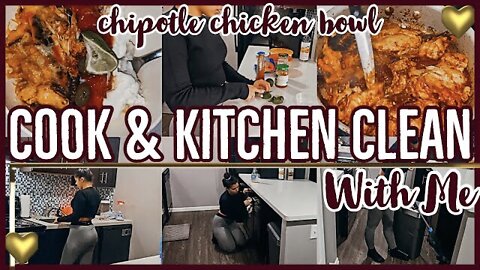 *EXTREME* KITCHEN CLEAN W/ ME ✨ & COOK DINNER W/ ME *CHIPOTLE CHICKEN BOWL RECIPE* 🤤 2021 | ez tingz