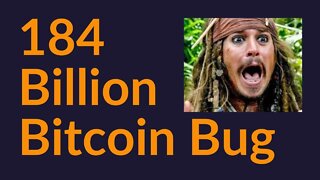 184 Billion Bitcoin Bug