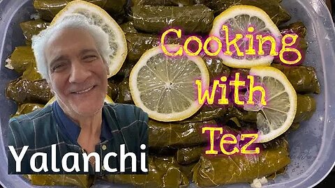 Cooking With Tez-Yalanchi (Armenian Rice Stuffed Grape Leaves)