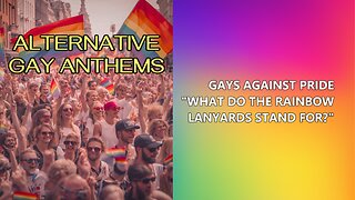 Gays Against Pride - What Do The Rainbow Lanyards Stand For? (Alternative Gay Anthems)