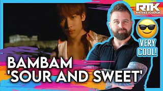 BamBam (뱀뱀) -'Sour and Sweet' MV (Reaction)
