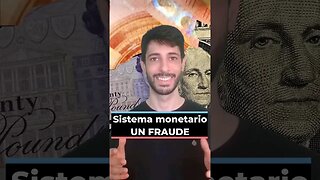 El sistema monetario es un fraude