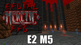 Brutal Heretic RPG (Version 6) - E2 M5 - The Catacombs - FULL PLAYTHROUGH