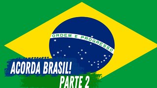 ACORDA BRASIL - PARTE 2!
