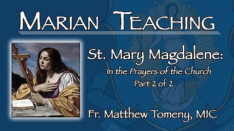 Is St. Mary Magdalene also St. Mary of Bethany? (Part 2) - Marian Teaching