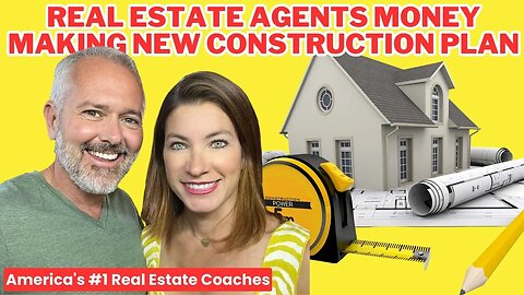 Real Estate Agents Money Making New Construction Plan