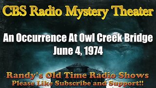 CBS Radio Mystery Theater An Occurrence At Owl Creek Bridge June 4, 1974